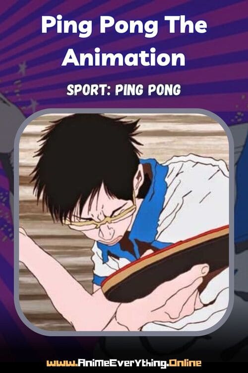 Ping Pong The Animation - meilleur anime sportif à regarder