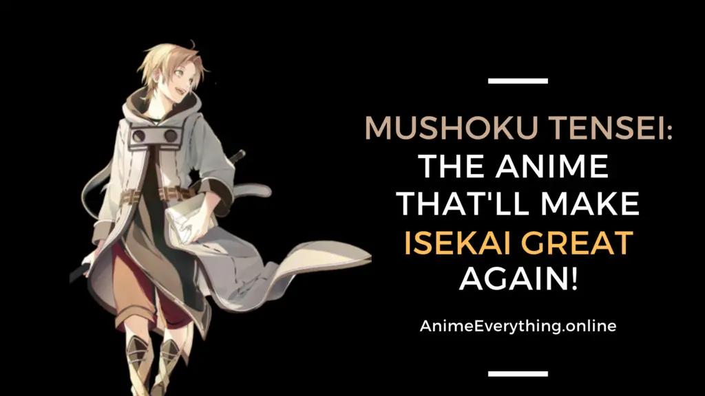 Mushoku tensei - the anime that'll make isekai great again
