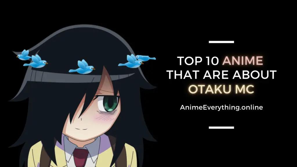 Top 10 de anime sobre Otaku Onde MC é um fã de anime