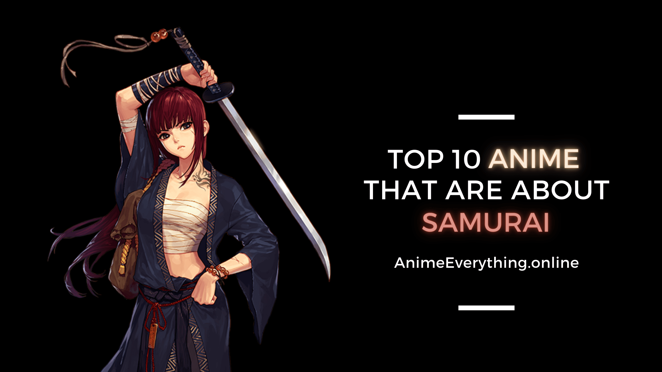 Top 10 Anime About Samurai That You Must Watch! – Anime Everything