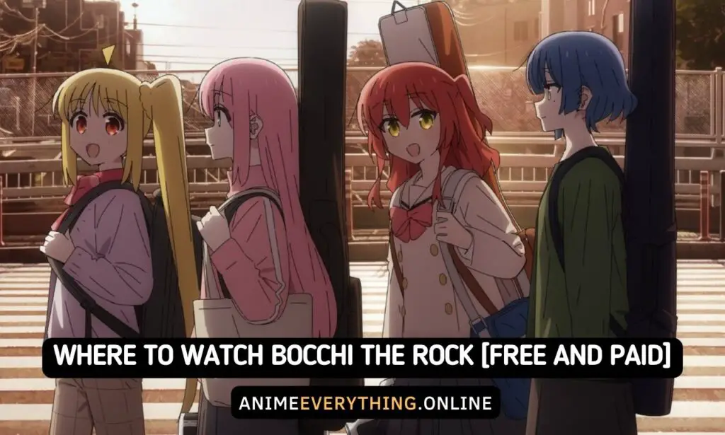 Where To Watch Bocchi The Rock [Free and Paid]