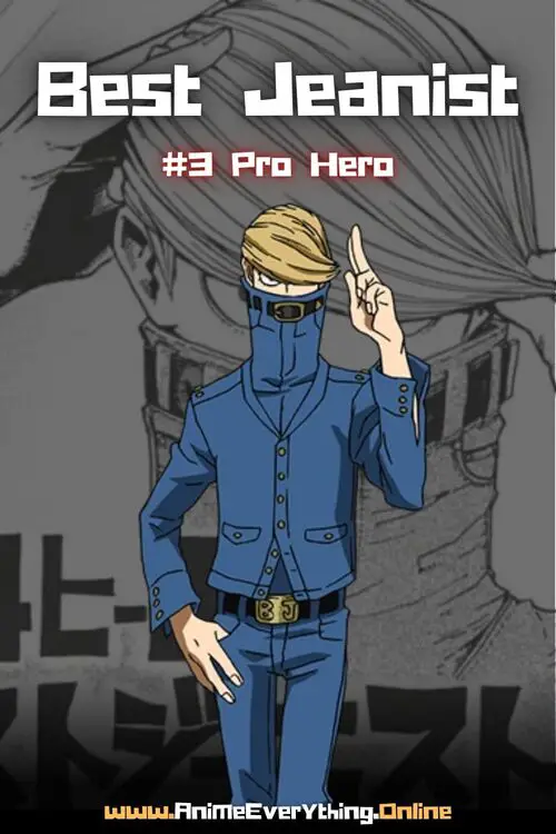 Best Jeanist - strongest pro heroes in mha ranked