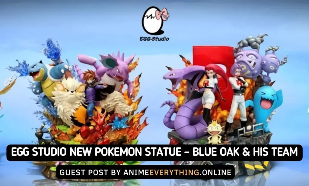 Egg Studio Nova estátua de Pokémon – Blue Oak e sua equipe