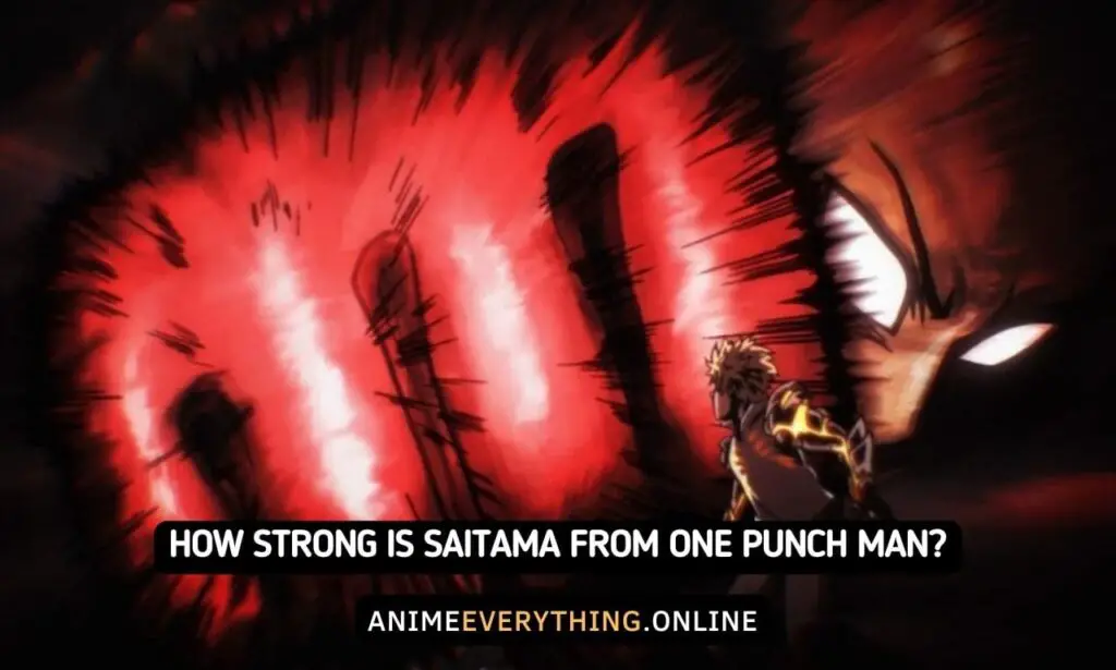 Quelle est la force de Saitama de One Punch Man