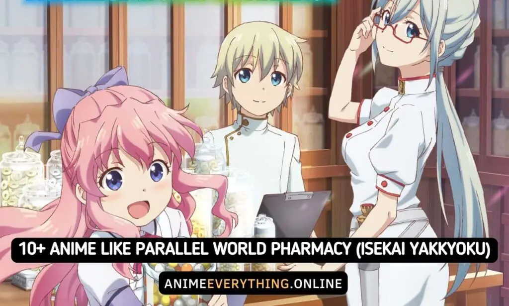 Más de 10 animes similares a Parallel World Pharmacy (Isekai Yakkyoku)