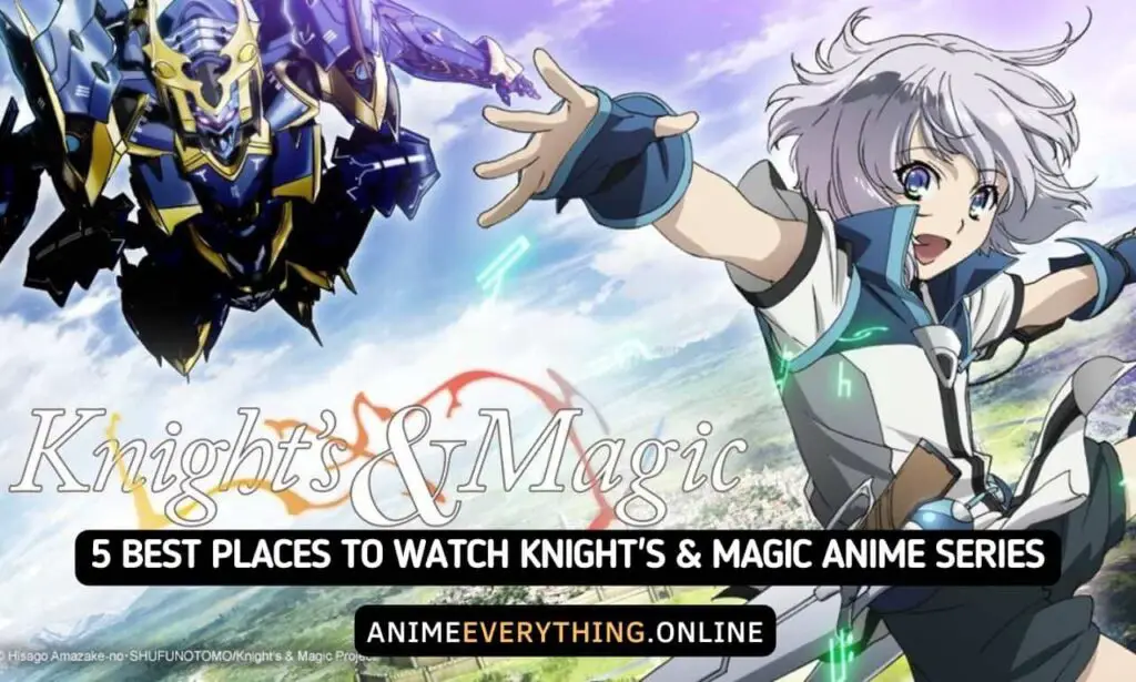5 Best places to watch knight's & magic anime