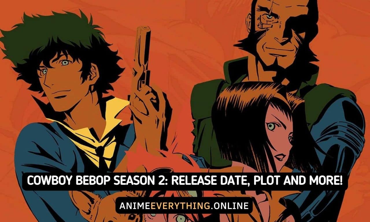 Cowboy Bebop Season 2 Release Date, Plot And More!